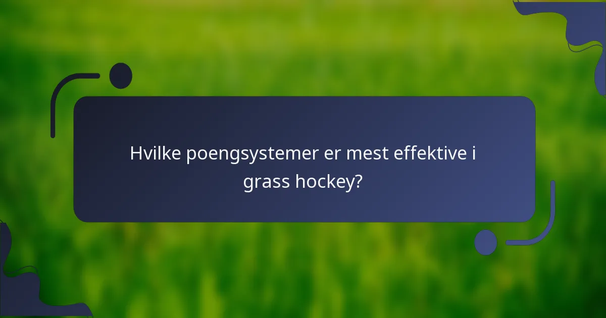 Hvilke poengsystemer er mest effektive i grass hockey?